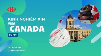 KINH NGHIỆM XIN VISA CANADA TỪ MỸ